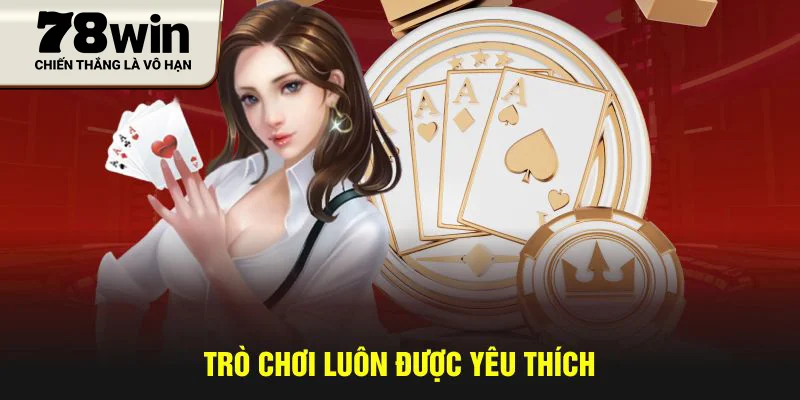 Trò chơi luôn được yêu thích